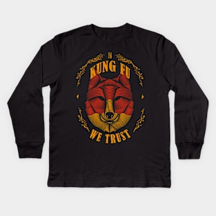 In Kung Fu we trust: Kung-Fu fighter Kids Long Sleeve T-Shirt